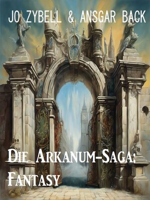 cover image of Die Arkanum-Saga